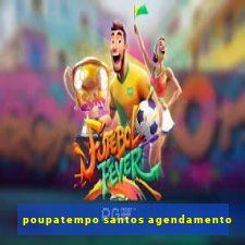 poupatempo santos agendamento